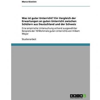 Was ist guter Unterricht? Ein Vergleich der Erwartungen an guten Unterricht zwischen Schülern aus Deutschland und der Schweiz