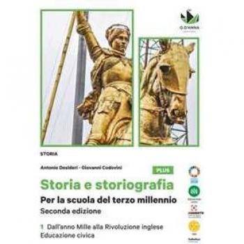 Storia e storiografia. Per la scuola del terzo millenio. Con Educ...