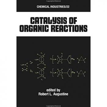 Catalysis of Organic Reactions (Chemical Industries)