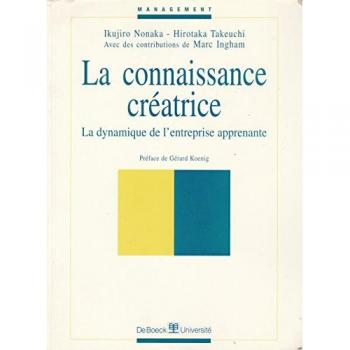 La connaissance créatrice. La dynamique de l'entreprise apprenante (Management)