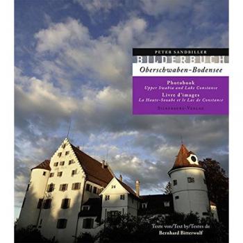 Bilderbuch Oberschwaben-Bodensee: Photobook Upper Swabia and Lake Constance Livre d’images la Haute-Souabe et le Lac de Constance