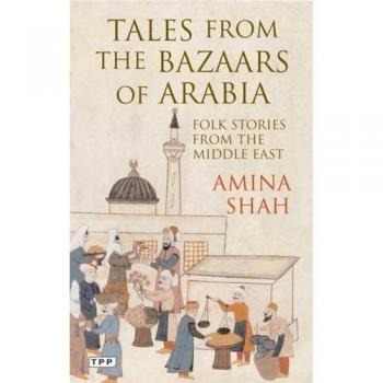 Tales from the Bazaars of Arabia : Folk Stories from the Middle East