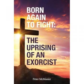 Born Again to Fight: The Uprising of an Exorcist