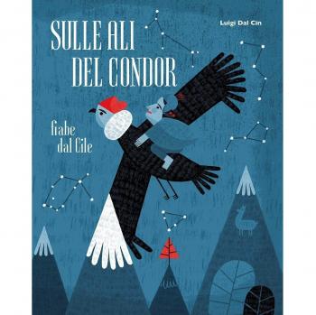 Sulle ali del condor. Fiabe dal Cile