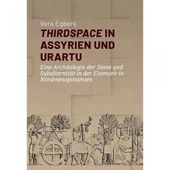 Egbers, Vera: Thirdspace in Assyrien und Urartu