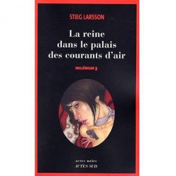 La reine dans Le palais des courants d'air: Millenium T3: Reine Dans La Palais Des Courants D'air v. 3