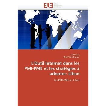 L'Outil Internet dans les PMI-PME et les stratégies à adopter: Liban: Les PMI-PME au Liban