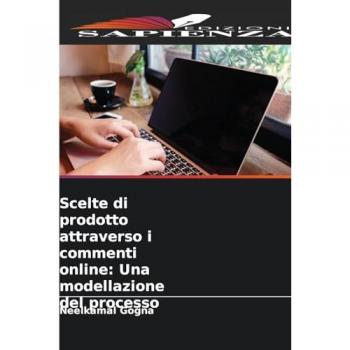 Gogna, Neelkamal: Scelte di prodotto attraverso i commenti online: Una modellazione del processo
