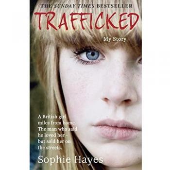 Trafficked Sophie Hayes