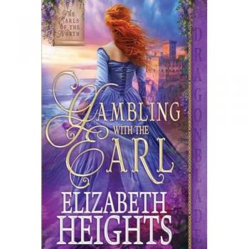 Gambling with the Earl (The Earls of the North, Band 1)