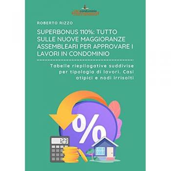 Le maggioranze in condominio. Quorum speciali e ordinari. Superbonus, barriere architettoniche, ristrutturazioni edilizie, colonnine elettriche, bonus edilizi, innovazioni digitali