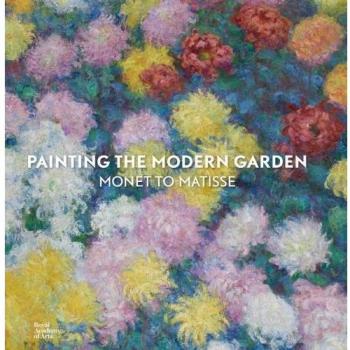 Monty Don Painting The Modern Garden: Monet To Matisse (Ra)