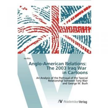 Anglo-American Relations: The 2003 Iraq War in Cartoons