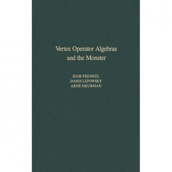 Vertex Operator Algebras and the Monster, PURE AND APPLIED MATHEMATICS (ACADEMIC PR)
