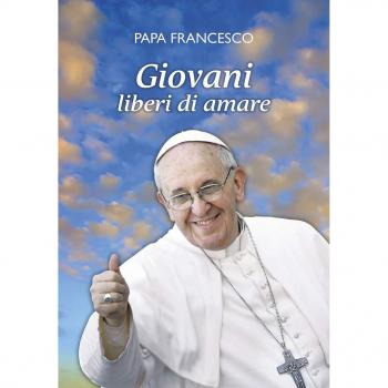 Giovani liberi di amare. «L'amore è il dono libero di chi ha il cuore aperto»