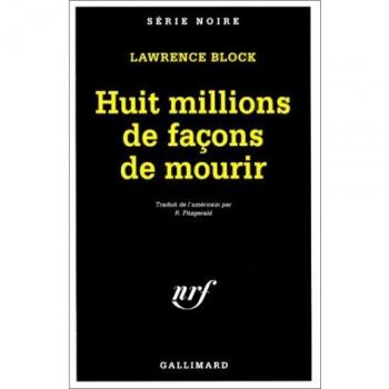 HUIT MILLIONS DE FACONS DE MOURIR (Serie Noire 1)