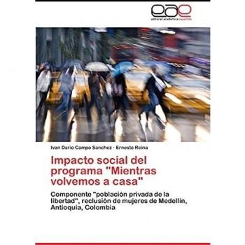 Impacto social del programa Mientras volvemos a casa: Componente población privada de la libertad, reclusión de mujeres de Medellín, Antioquia, Colombia