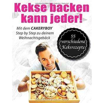 Kekse backen kann jeder: Step by Step zu deinem Weihnachtsgebäck