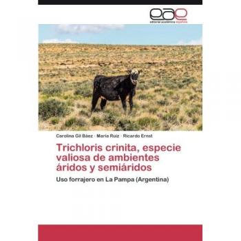 Trichloris crinita, especie valiosa de ambientes áridos y semiáridos: Uso forrajero en La Pampa (Argentina)