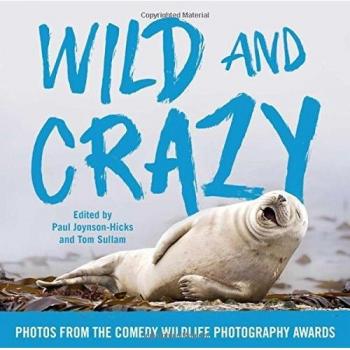 Wild and Crazy Photos from the Comedy Wildlife Photography Awards by Paul Joynson Hicks & Tom Sullam