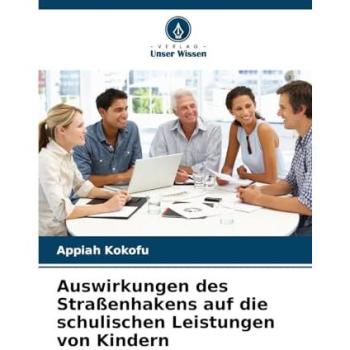 Kokofu, Appiah: Auswirkungen des Straßenhakens auf die schulischen Leistungen von Kindern