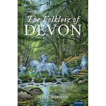 Mark Norman The Folklore of Devon