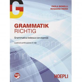 Grammatik Richtig. Grammatica tedesca con esercizi. Livello A1-B2. Con espansione online