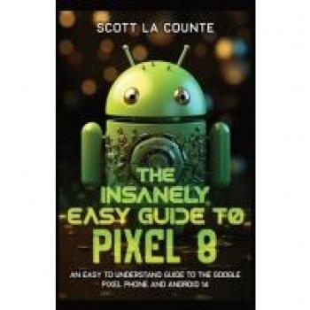 The Insanely Easy Guide to Pixel 8