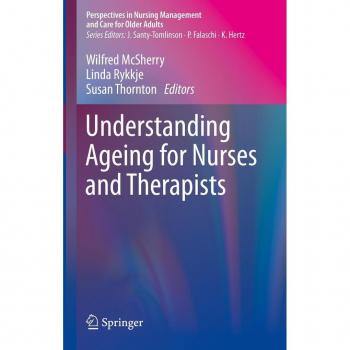 Understanding Ageing for Nurses and Therapists