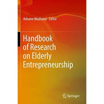 Handbook of Research on Elderly Entrepreneurship