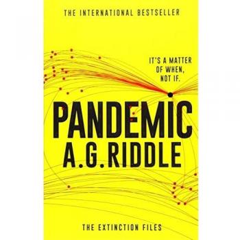 Riddle, A. G. Pandemic: The Extinction Files