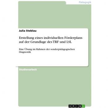 Erstellung eines individuellen Förderplans auf der Grundlage des TRF und LSL
