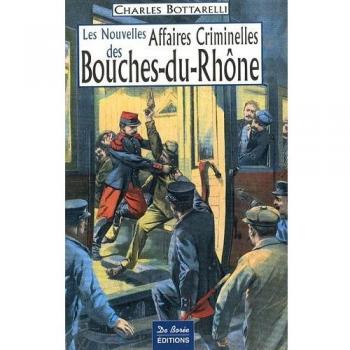 Bouches-du-Rhône Nouvelles Affaires Criminelles