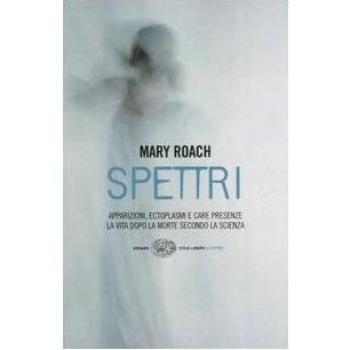 Spettri. La vita dopo la morte secondo la scienza