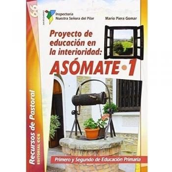 Proyecto de educación en la interioridad: Asómate 3: Quinto y Sexto de Educación Primaria.