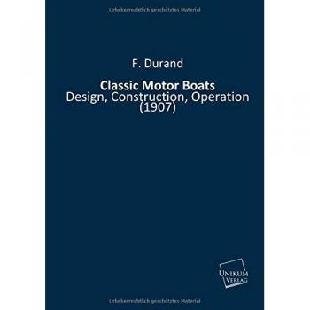 Classic Motor Boats.: Design, Construction, Operation