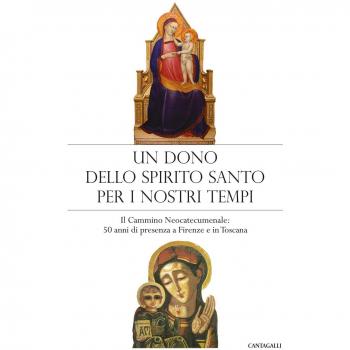 Un dono dello Spirito Santo per i nostri tempi. Il Cammino neocatecumenale: 50 anni di presenza a Firenze e in Toscana