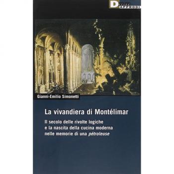 La vivandiera di Montélimar. Il secolo delle rivolte logiche e la nascita della cucina moderna nelle memorie di una pétroleuse