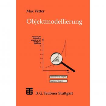 Objektmodellierung: Eine Einführung in die objektorientierte Analyse und das objektorientierte Design