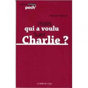Mais qui a Voulu Tuer Charlie ?
