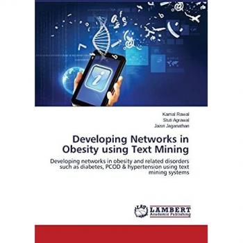 Developing Networks in Obesity using Text Mining: Developing networks in obesity and related disorders such as diabetes, PCOD & hypertension using text mining systems