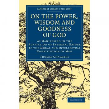 On the power wisdom and goodness of god paperback