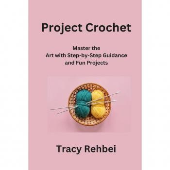 Project Crochet: Master the Art with Step-by-Step Guidance and Fun Projects