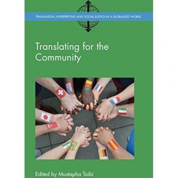 Translating for the Community (Translation, Interpreting and Social Justice in a Globalised World, 2)