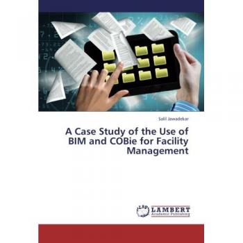 A Case Study of the Use of BIM and COBie for Facility Management