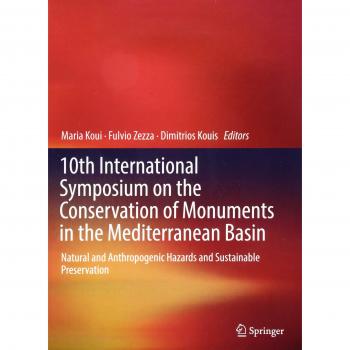 10th International Symposium on the Conservation of Monuments in the Mediterranean Basin: Natural and Anthropogenic Hazards and Sustainable Preservation