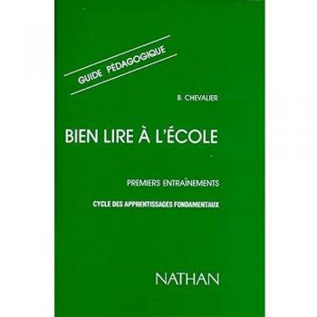 BIEN LIRE A L'ECOLE. Guide pédagogique, premiers entraînements
