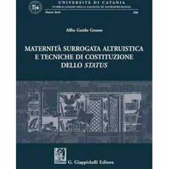 Maternità surrogata altruistica e tecniche di costituzione dello ... Alfio Guido Grasso