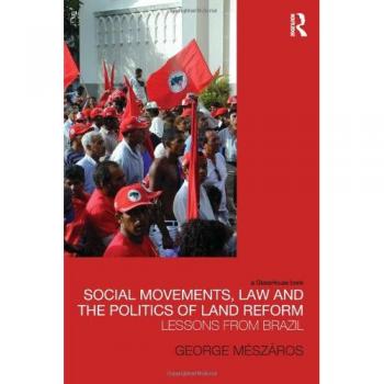 Social Movements, Law and the Politics of Land Reform: Lessons from Brazil