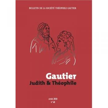 Bulletin de la Societe Theophile Gautier N 40 Gautier : Judith et Theophile
